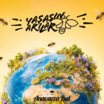 Arılar Varsa Yaşam Var!